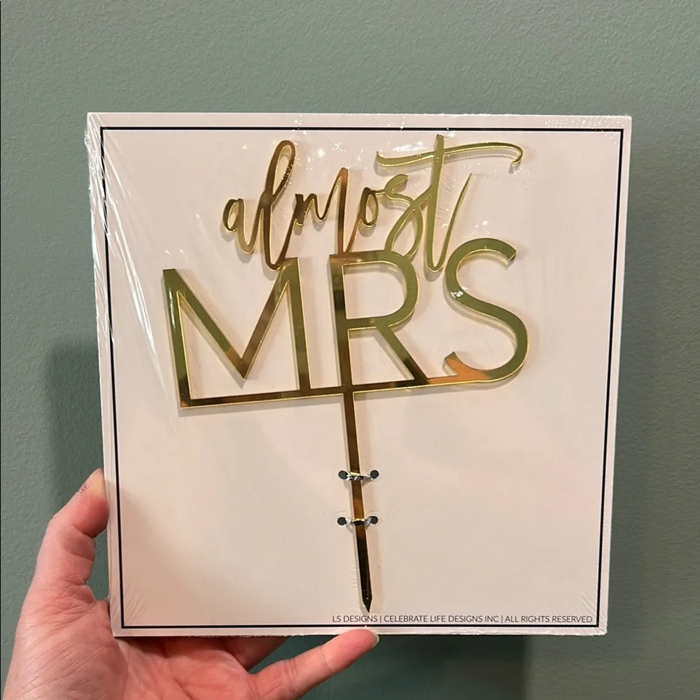 ✨BNWT - LS Designs “Almost Mrs” Gold Acrylic Cake Topper✨